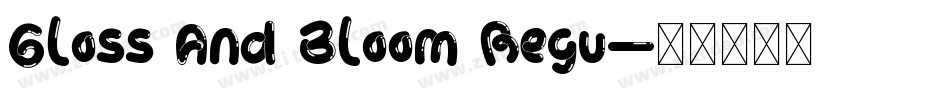 Gloss And Bloom Regu字体转换